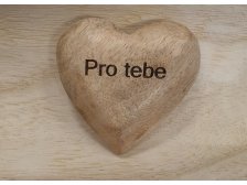 Srdíčko 7cm s nápisem "Pro Tebe" mangovník